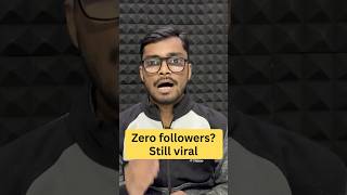 Zero Followers? Still Viral | How To go Viral #shortsvideo #viralshortvideo #viralshortvideo