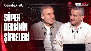 Galatasaray Ve Fenerbahçe'nin Öne Çıkan Özellikleri | beIN Teknik Derbi Özel