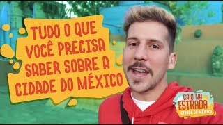 O QUE FAZER NA CIDADE DO MÉXICO CDMX | 72 HORAS NA CIDADE DO MÉXICO | CAIO NA ESTRADA