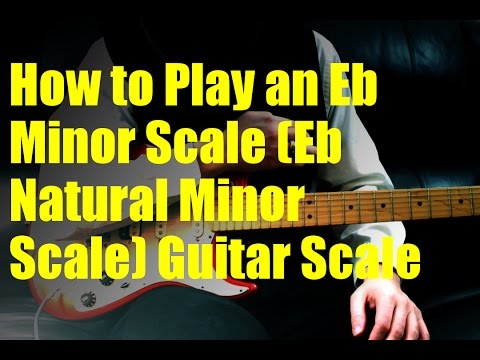 How to Play an Eb Minor Scale (Eb Natural Minor Scale) Guitar Scale