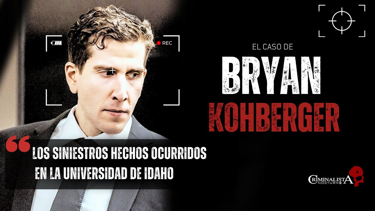 El caso de Bryan Kohberger | Criminalista Nocturno