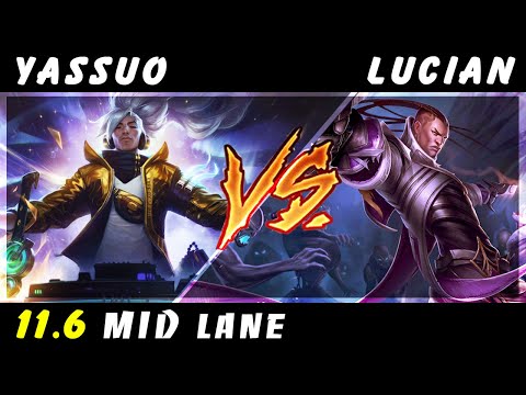 YASSUO - Yasuo vs Lucian MID Patch 11.6 - Yasuo Gameplay