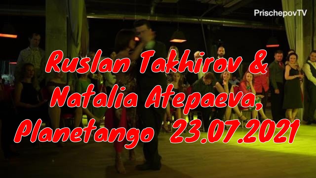 Ruslan Takhirov & Natalia Atepaeva, 2-4, Planetango  23.07.2021 #onlinetango #tango​ #prischepovtv