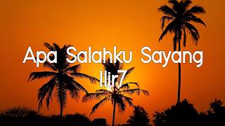 Download lagu Apa Salahku Sayang  - Ilir7 ( Lirik ) mp3
