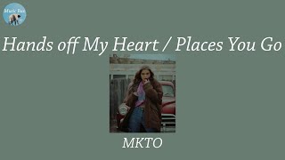 Hands off My Heart / Places You Go - MKTO (Lyric Video)