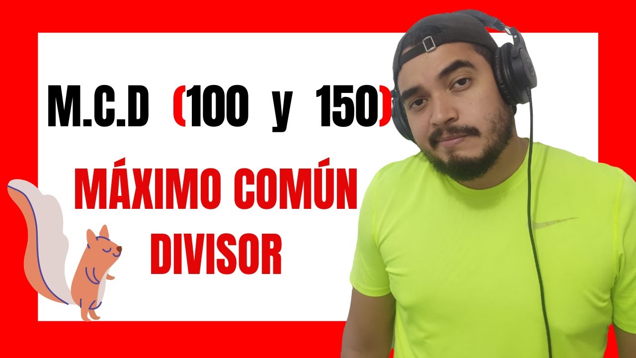 🎬 MÁXIMO COMÚN DIVISOR de 100 y 150