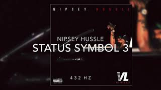 Nipsey Hussle - Status Symbol 3 (432Hz)