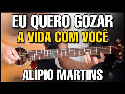 Eu Quero Gozar - Alípio Martins