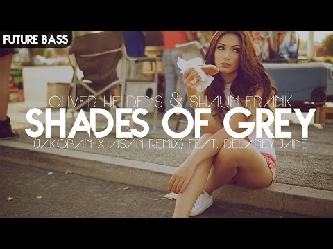 [Future Bass] Oliver Heldens & Shaun Frank - Shades Of Grey (Jakoban X ASAN Remix)