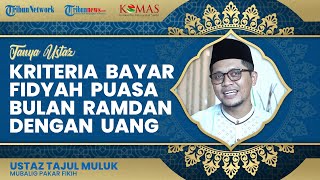 Kriteria Bayar Fidyah Puasa Bulan Ramadan dengan Uang serta Cara Membayarnya