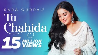 Tu Chahida  (Official Video)  Sara Gurpal Ft Armaa