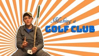 Making a Golf Club