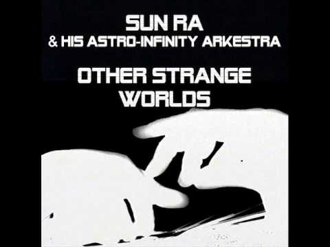 Sun Ra & his Astro Infinity Arkestra - Other Strange Worlds