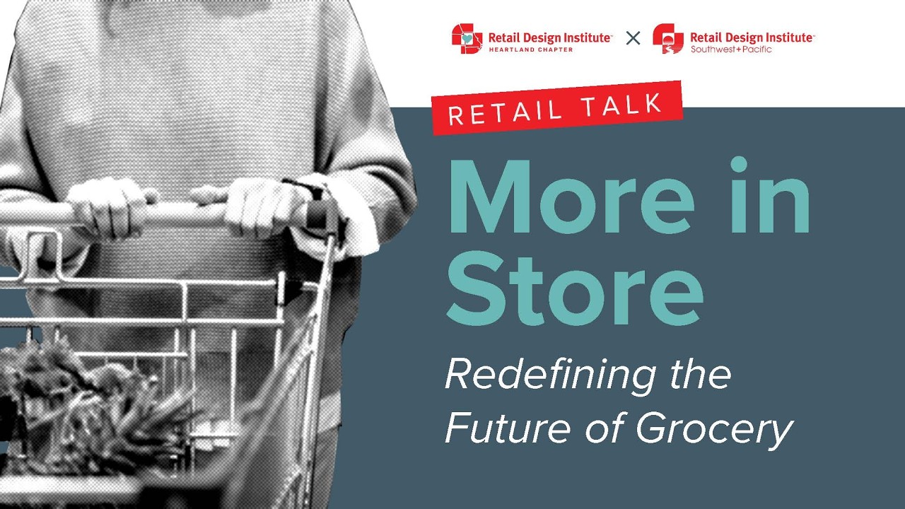 Retail Talk | More in Store: Redesigning the Future of Grocery