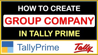 HOW TO CREATE GROUP COMPANY IN TALLY PRIME