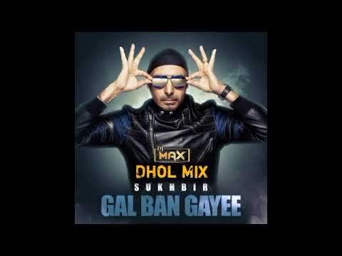Gal Ban Gayee Dhol Mix (Remix) Dj Max | Sukhbir | Punjabi New song latest 2022 | Dj Hans dj sss