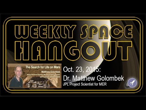 Weekly Space Hangout - Oct. 23, 2015: Dr. Matthew Golombek