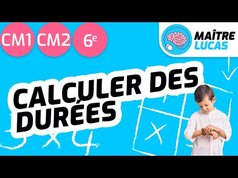 Calcul de durée entre deux instants - Maths CM1 - CM2 - 6ème - Cycle 3 - Grandeurs et mesures