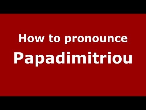 How to Pronounce Papadimitriou - PronounceNames.com