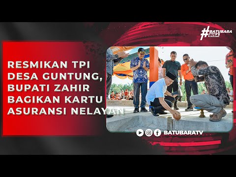 RESMIKAN TPI DESA GUNTUNG, BUPATI ZAHIR BAGIKAN KARTU ASURANSI NELAYAN