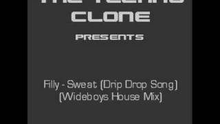 Filly - Sweat [The Drip Drop Song] (Wideboys House Mix)