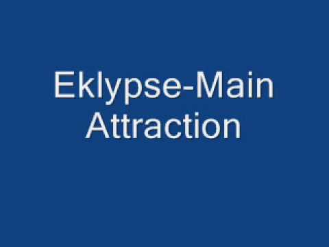 Eklypse-Main Attraction