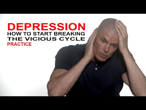 Depression - how to start breaking the vicious cycle: practice