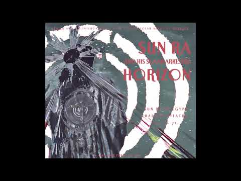 Sun Ra And His Arkestra ‎– Horizon [Full Album]