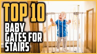 Best Baby Gates For Stairs [Top 10 Baby Safety Gates]