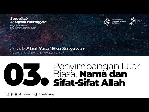 03. Penyimpangan Luar Biasa, Nama dan Sifat-Sifat Allah | Al-Aqidah Washittiyah—Ustadz Abul Yasa’