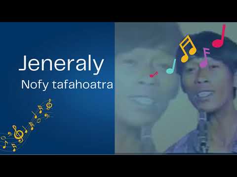 Nofy tafahoatra - Jeneraly (lyrics video)