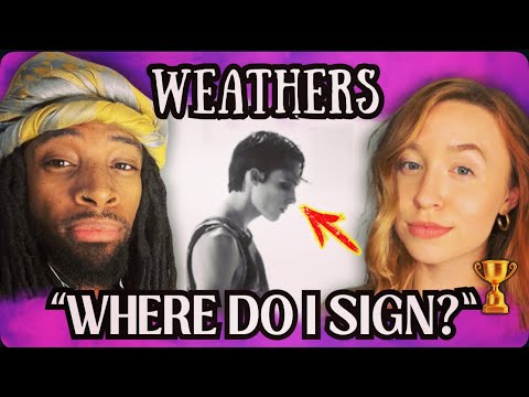 Never listened to WEATHERS until today… *SHOCKING*  Where Do I Sign REACTION