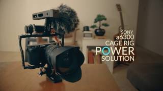Sony a6300 Power Solution Cage Rig Set Up
