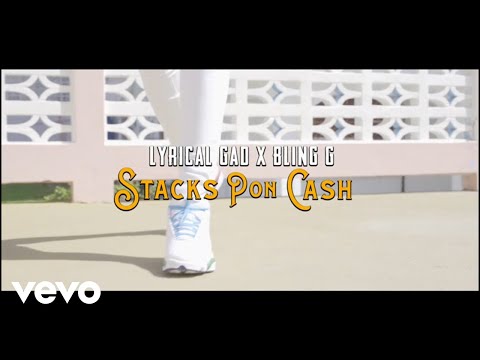 Lyrical Gad, Bling G - Stacks Pon Cash (Official Video)