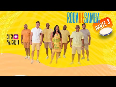 CHEGA MAIS PRA CRISTO - RODA DE SAMBA - PARTE 3 - Pout-Pourri "PRAGOD RIO" / Pout-Pourri "CHEGA MAIS