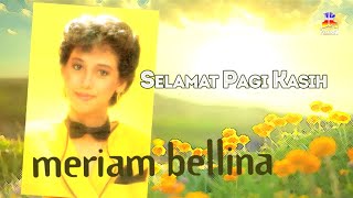 Download lagu Meriam Bellina - Selamat Pagi Kasih mp3