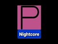 Letter P Song Nightcore