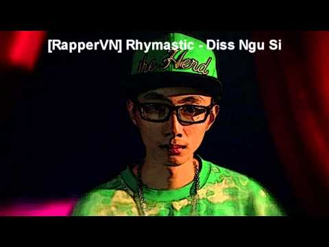 [RapperVN] Rhymastic - Diss Ngu Si
