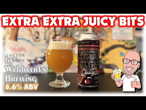 Extra Extra Juicy Bits by Weldwerks Brewing (JUICIEST hazy ever!?)