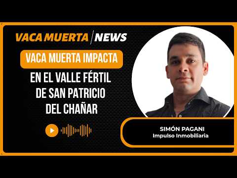 Vaca Muerta impacta en el valle fértil de San Patricio del Chañar