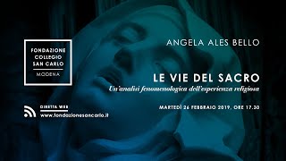 Le vie del sacro. Un'analisi fenomenologica dell'esperienza religiosa - Angela Ales Bello