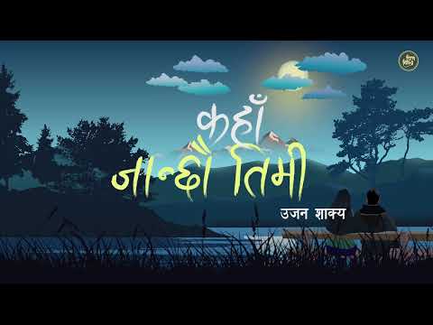 Kaha Janchau Timi - Lyrical Video - Ujan Shakya
