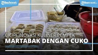 Tempat Wisata Kuliner Pempek Wisma di Balikpapan, Punya Inovasi Pempek Martabak dengan Cuko Kental