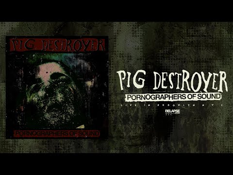 PIG DESTROYER - Pornorgraphers of Sound: Live in NYC [FULL ALBUM STREAM]