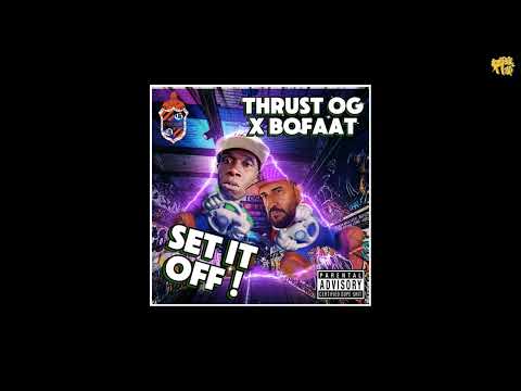 Thrust OG - Set It Off [prod by Bofaatbeatz]