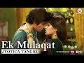 Ek Mulaqat By Jyotica Tangri Sonali Cable Ali Fazal Rhea Chakraborty Amjad Nadeem