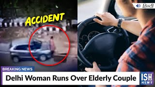 Delhi Woman Runs Over Elderly Couple