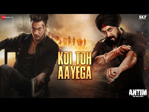 Koi Toh Aayega - ANTIM: The Final Truth | Salman Khan & Aayush Sharma | Ravi Basrur | Shabbir Ahmed