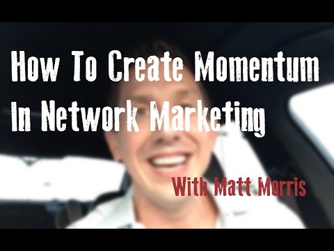 How To Create Momentum In Network Marketing