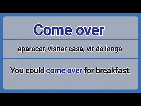 Phrasal Verb - come over (aparecer, visitar casa, vir de longe).